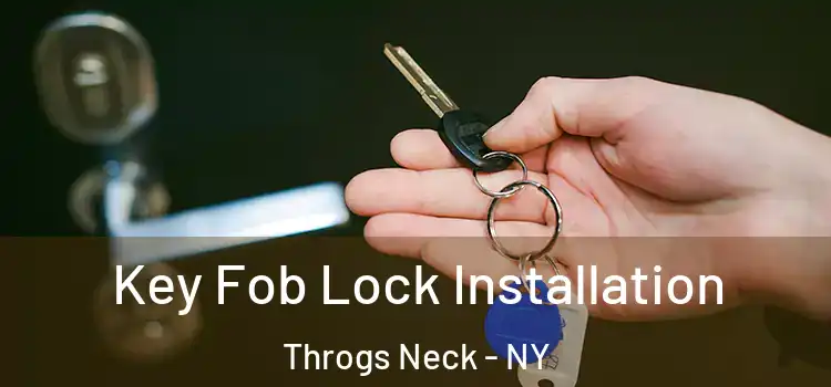  Key Fob Lock Installation Throgs Neck - NY