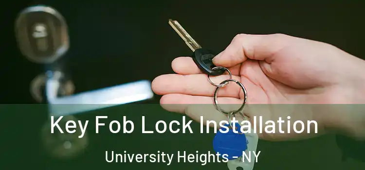 Key Fob Lock Installation University Heights - NY