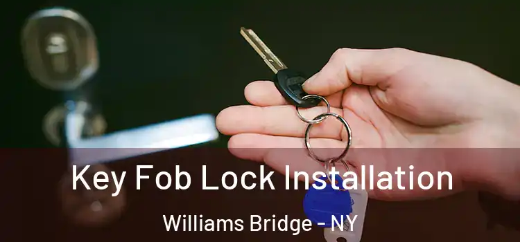 Key Fob Lock Installation Williams Bridge - NY