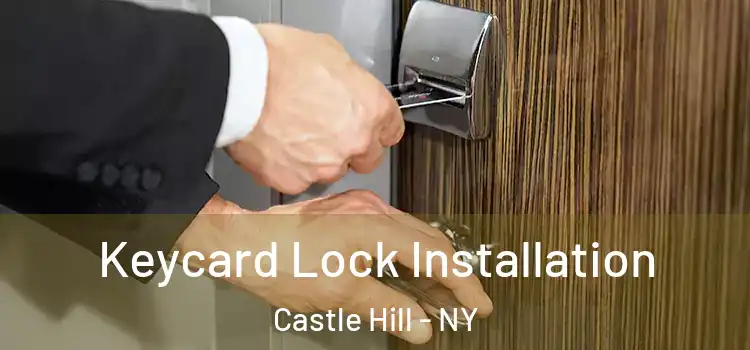 Keycard Lock Installation Castle Hill - NY
