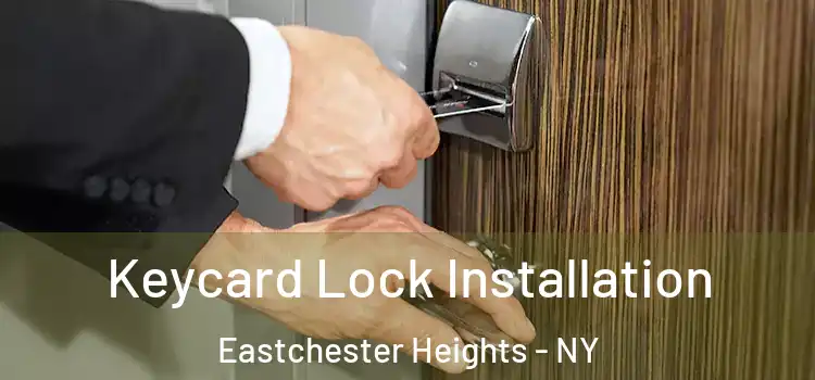 Keycard Lock Installation Eastchester Heights - NY