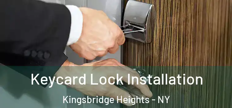 Keycard Lock Installation Kingsbridge Heights - NY