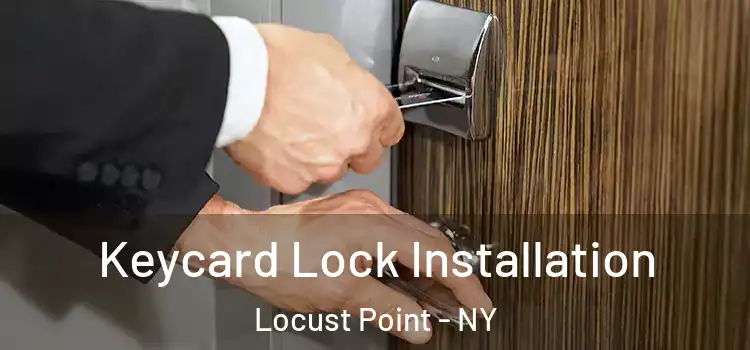 Keycard Lock Installation Locust Point - NY
