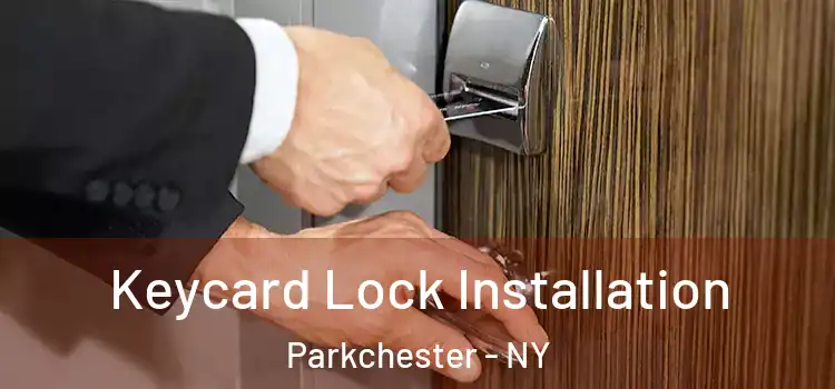 Keycard Lock Installation Parkchester - NY