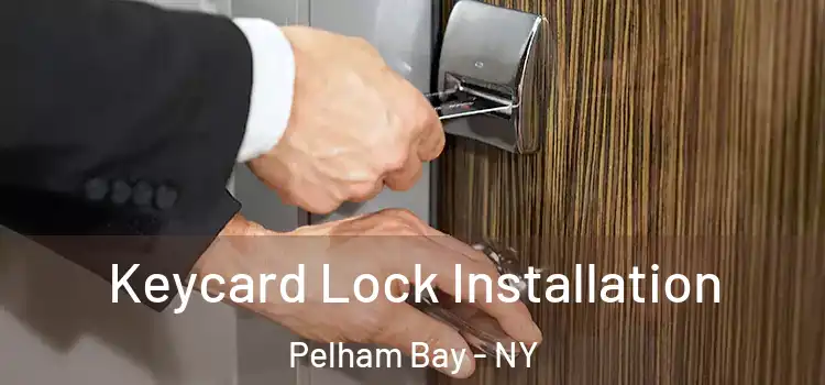 Keycard Lock Installation Pelham Bay - NY