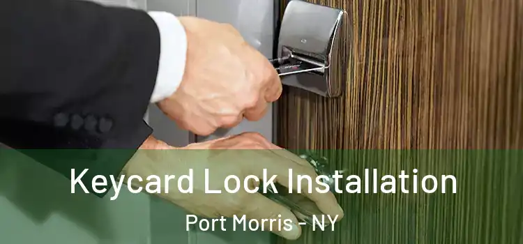  Keycard Lock Installation Port Morris - NY