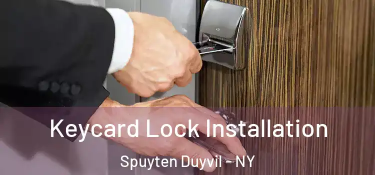Keycard Lock Installation Spuyten Duyvil - NY