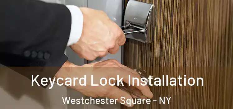  Keycard Lock Installation Westchester Square - NY
