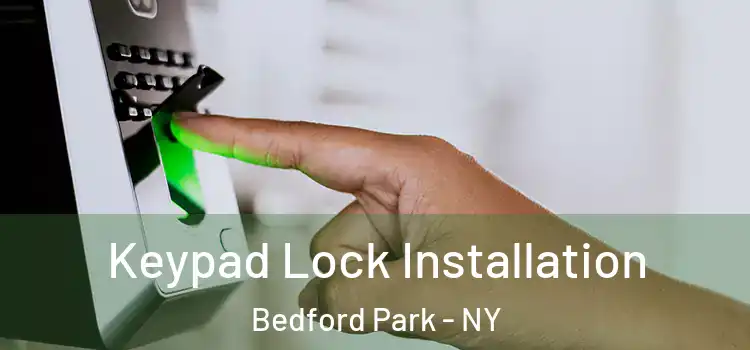  Keypad Lock Installation Bedford Park - NY