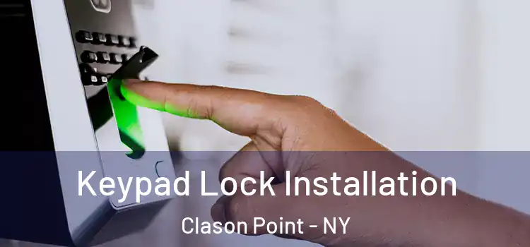  Keypad Lock Installation Clason Point - NY