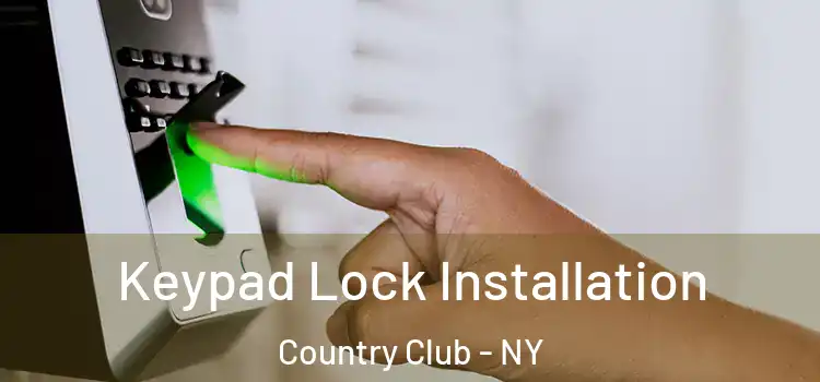 Keypad Lock Installation Country Club - NY