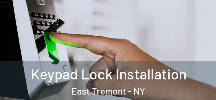  Keypad Lock Installation East Tremont - NY