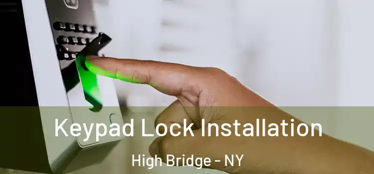 Keypad Lock Installation High Bridge - NY