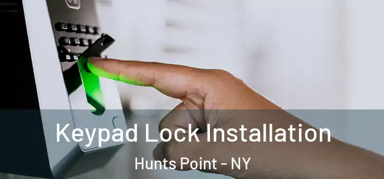 Keypad Lock Installation Hunts Point - NY