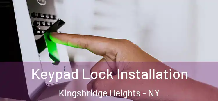 Keypad Lock Installation Kingsbridge Heights - NY