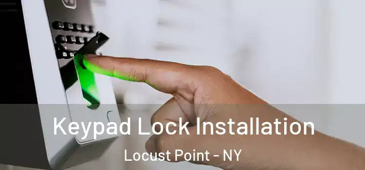 Keypad Lock Installation Locust Point - NY