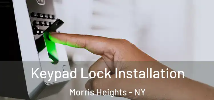 Keypad Lock Installation Morris Heights - NY