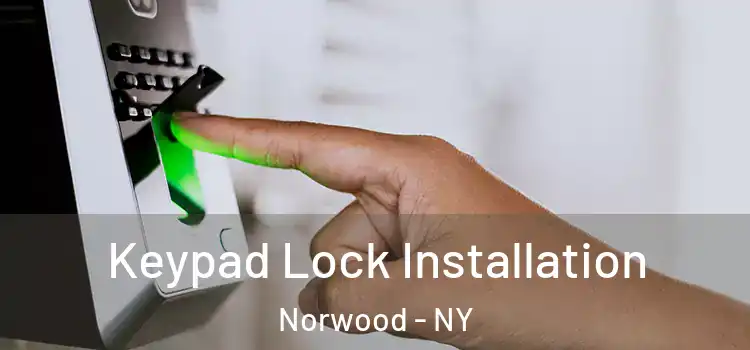 Keypad Lock Installation Norwood - NY