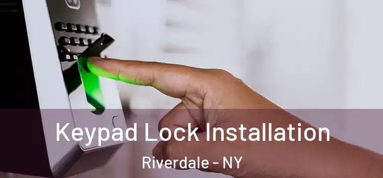  Keypad Lock Installation Riverdale - NY