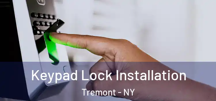 Keypad Lock Installation Tremont - NY