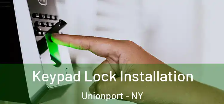 Keypad Lock Installation Unionport - NY
