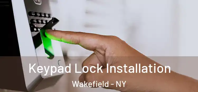  Keypad Lock Installation Wakefield - NY