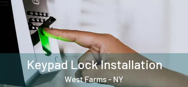 Keypad Lock Installation West Farms - NY