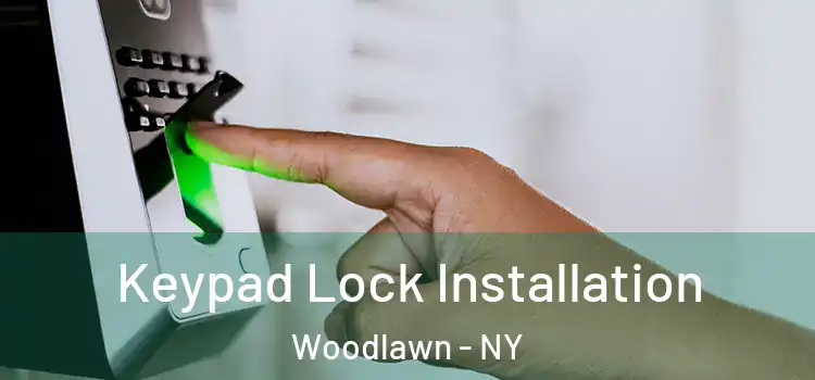  Keypad Lock Installation Woodlawn - NY