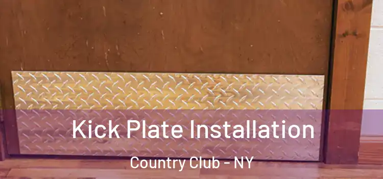  Kick Plate Installation Country Club - NY