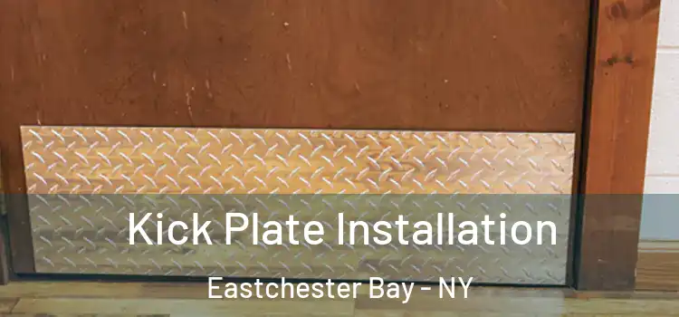 Kick Plate Installation Eastchester Bay - NY