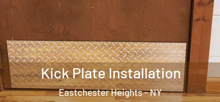 Kick Plate Installation Eastchester Heights - NY