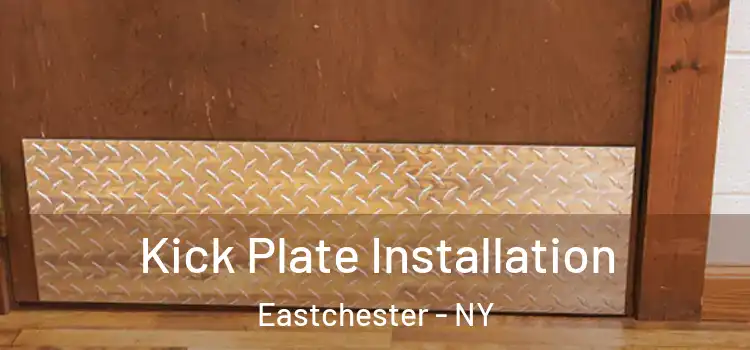 Kick Plate Installation Eastchester - NY