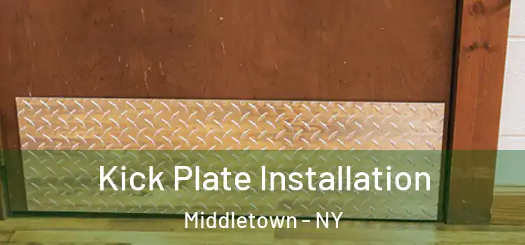 Kick Plate Installation Middletown - NY