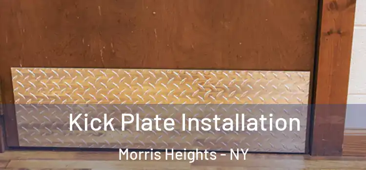  Kick Plate Installation Morris Heights - NY