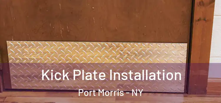 Kick Plate Installation Port Morris - NY