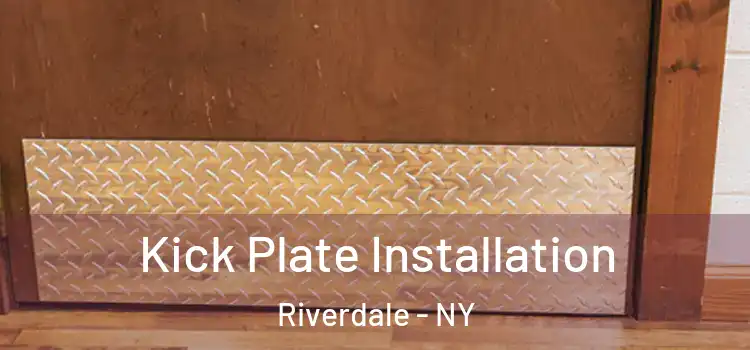  Kick Plate Installation Riverdale - NY