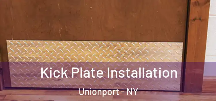  Kick Plate Installation Unionport - NY