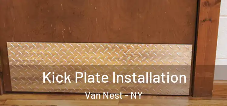  Kick Plate Installation Van Nest - NY