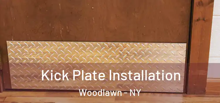Kick Plate Installation Woodlawn - NY