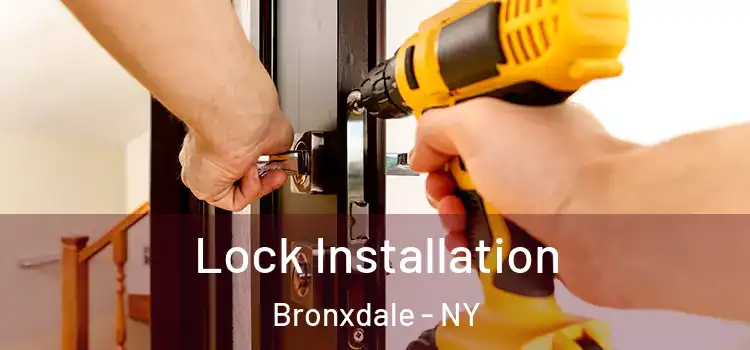 Lock Installation Bronxdale - NY