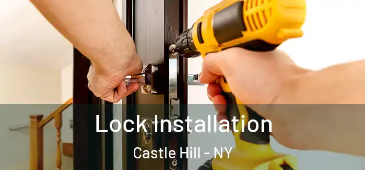 Lock Installation Castle Hill - NY