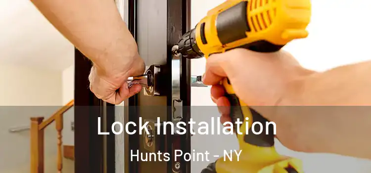 Lock Installation Hunts Point - NY