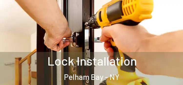  Lock Installation Pelham Bay - NY