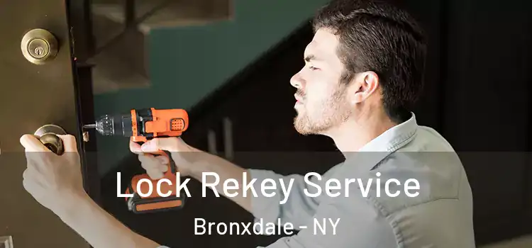 Lock Rekey Service Bronxdale - NY
