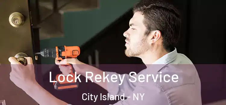 Lock Rekey Service City Island - NY