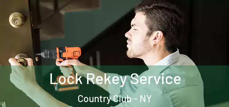  Lock Rekey Service Country Club - NY
