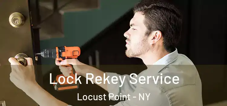  Lock Rekey Service Locust Point - NY