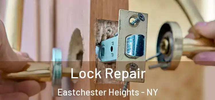  Lock Repair Eastchester Heights - NY