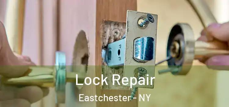 Lock Repair Eastchester - NY