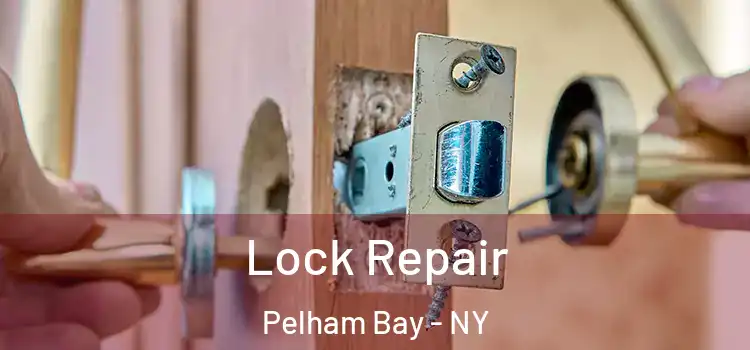  Lock Repair Pelham Bay - NY